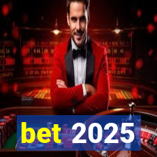 bet 2025